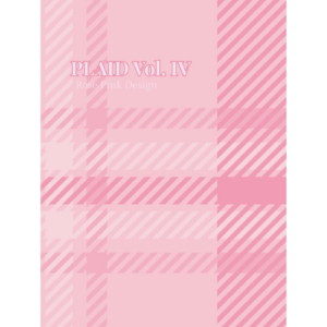 PLAID Vol. IV — Rose Pink Design PLAID Vol. IV — Rose Pink Design